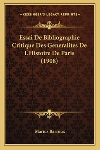 Essai De Bibliographie Critique Des Generalites De L'Histoire De Paris (1908)