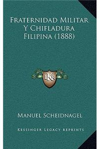 Fraternidad Militar y Chifladura Filipina (1888)