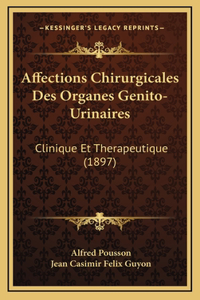 Affections Chirurgicales Des Organes Genito-Urinaires