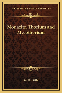 Monazite, Thorium and Mesothorium