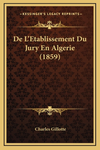 De L'Etablissement Du Jury En Algerie (1859)