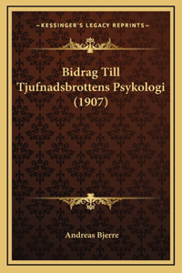Bidrag Till Tjufnadsbrottens Psykologi (1907)
