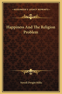 Happiness And The Religion Problem