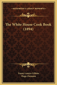 White House Cook Book (1894)