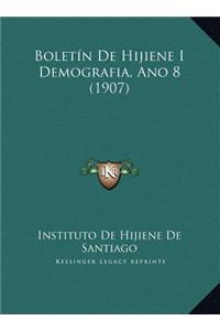 Boletín De Hijiene I Demografia, Ano 8 (1907)