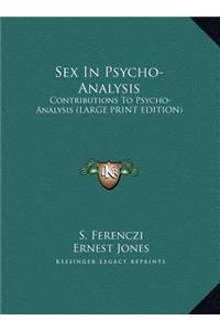 Sex in Psycho-Analysis