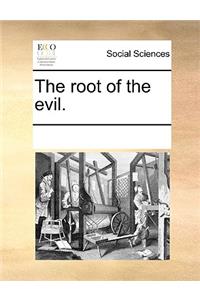 The root of the evil.