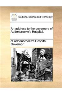 An Address to the Governors of Addenbrooke's Hospital.