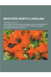 Western North Carolina; A History (1730-1913)