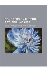 Congressional Serial Set (Volume 6775)
