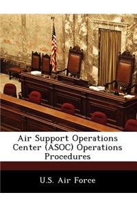 Air Support Operations Center (Asoc) Operations Procedures
