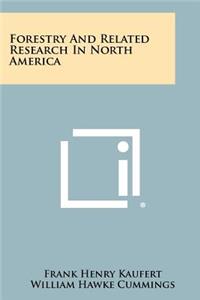 Forestry and Related Research in North America