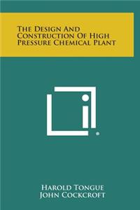 The Design and Construction of High Pressure Chemical Plant