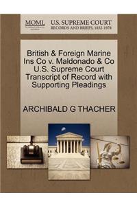 British & Foreign Marine Ins Co V. Maldonado & Co U.S. Supreme Court Transcript of Record with Supporting Pleadings