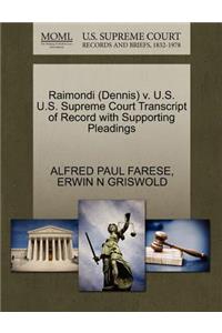 Raimondi (Dennis) V. U.S. U.S. Supreme Court Transcript of Record with Supporting Pleadings