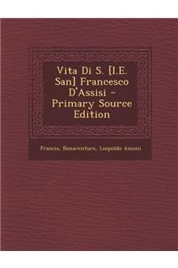 Vita Di S. [I.E. San] Francesco D'Assisi