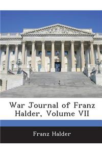 War Journal of Franz Halder, Volume VII