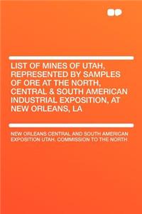 List of Mines of Utah, Represented by Samples of Ore at the North, Central & South American Industrial Exposition, at New Orleans, La