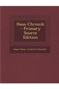 Haus-Chronik - Primary Source Edition