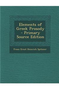 Elements of Greek Prosody - Primary Source Edition