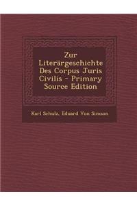 Zur Literargeschichte Des Corpus Juris Civilis