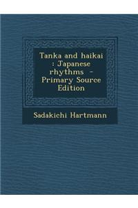Tanka and Haikai: Japanese Rhythms - Primary Source Edition