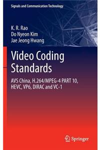 Video Coding Standards: Avs China, H.264/MPEG-4 Part 10, Hevc, Vp6, Dirac and VC-1