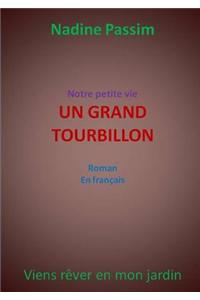 Notre Petite Vie, Un Grand Tourbillon.