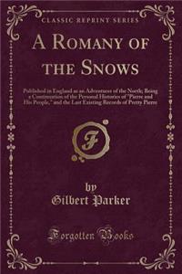 A Romany of the Snows: Published in England as an Adventurer of the North; Being a Continuation of the Personal Histories of 