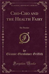 Cho-Cho and the Health Fairy