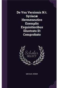 De Vsu Versionis N.t. Syriacæ Hermeneutico Exemplis Exquisitioribus Illustrato Et Comprobato