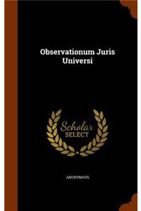 Observationum Juris Universi