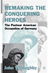 Remaking the Conquering Heroes