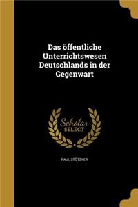 öffentliche Unterrichtswesen Deutschlands in der Gegenwart