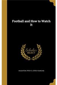 Football and How to Watch It