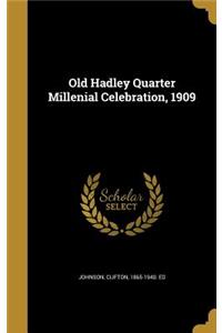 Old Hadley Quarter Millenial Celebration, 1909