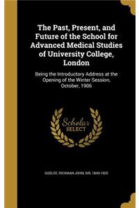 The Past, Present, and Future of the School for Advanced Medical Studies of University College, London