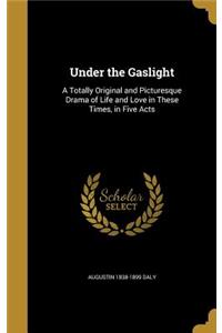 Under the Gaslight