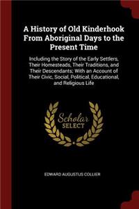A History of Old Kinderhook From Aboriginal Days to the Present Time