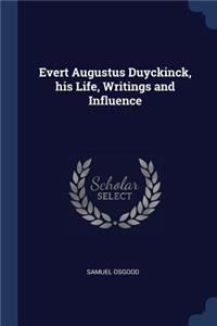 Evert Augustus Duyckinck, his Life, Writings and Influence