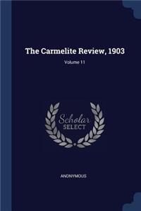 The Carmelite Review, 1903; Volume 11