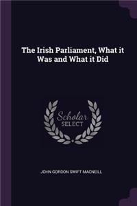 Irish Parliament, What it Was and What it Did