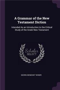 A Grammar of the New Testament Diction