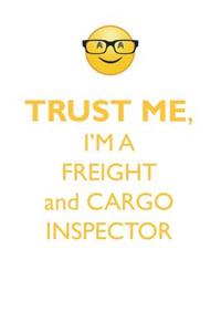 TRUST ME, I'M A FREIGHT & CARGO INSPECTOR AFFIRMATIONS WORKBOOK Positive Affirmations Workbook. Includes