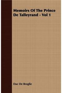 Memoirs Of The Prince De Talleyrand - Vol 1
