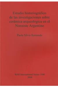 Estudio historiográfico de las investigaciones sobre cerámica arqueológica en el Noroeste Argentino