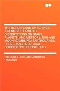 The Borderland of Science