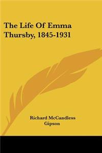 Life Of Emma Thursby, 1845-1931