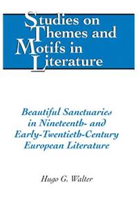 Beautiful Sanctuaries in Nineteenth- and Early-Twentieth-Century European Literature