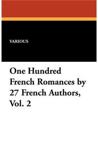 One Hundred French Romances by 27 French Authors, Vol. 2